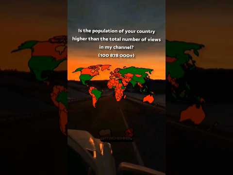 Is the population of your country higher than the total number of views in my channel? #shorts #map